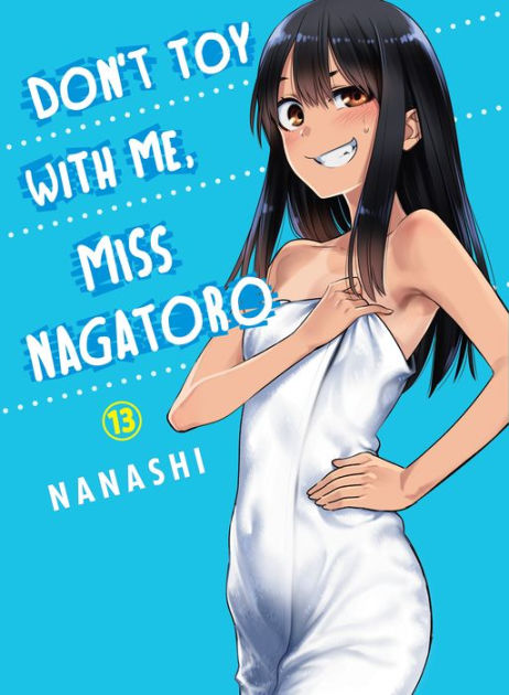 DON'T TOY WITH ME, MISS NAGATORO Senpai, que acha? / Você devia se