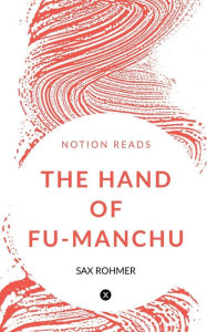 Title: The Hand of Fu Manchu, Author: Sax Rohmer