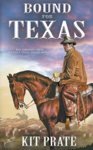 Title: Bound For Texas, Author: Kit Prate