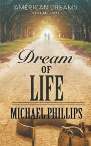 Title: Dream of Life, Author: Michael Phillips