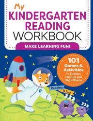 Title: My Kindergarten Reading Workbook: 101 Games and Activities to Support Phonics and Sight Words, Author: Kimberly Ann Kiedrowski