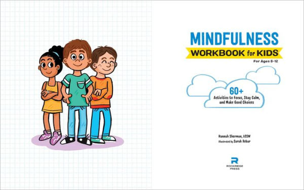 Mindfulness Workbook for Kids: 60+ Activities to Focus, Stay Calm, and Make Good Choices