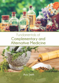 Title: Fundamentals of Complementary and Alternative Medicine, Author: Ava Smith