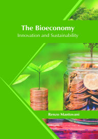 Title: The Bioeconomy: Innovation and Sustainability, Author: Renzo Mantovani