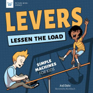 Title: Levers Lessen the Load: Simple Machines for Kids, Author: Andi Diehn