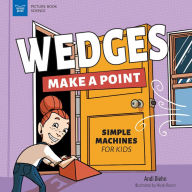 Title: Wedges Make a Point: Simple Machines for Kids, Author: Andi Diehn