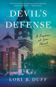 Title: Devil's Defense: A Fischer at Law Novel, Author: Lori B. Duff