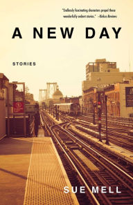 Title: A New Day: Stories, Author: Sue Mell