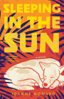 Sleeping in the Sun: A Novel