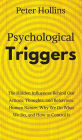 Psychological Triggers: Human Nature, Irrationality, and Why We Do What We Do. The Hidden Influences Behind Our Actions, Thoughts, and Behaviors.