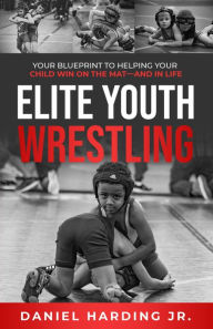 Title: Elite Youth Wrestling, Author: Daniel Harding