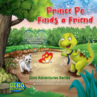 Title: Prince Po Finds a Friend: Important Life Lessons from The Dinosaur Capital of the World!, Author: Madison Colberg