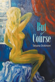 Title: But of Course, Author: Tatyana Dickinson