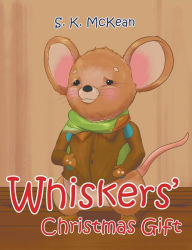 Title: Whiskers' Christmas Gift, Author: S.K. McKean