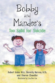 Title: Bobby and Mandee's Too Solid for Suicide, Author: Robert Kahn