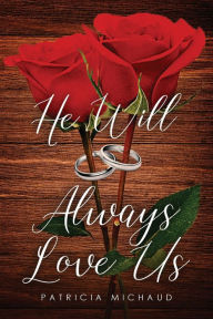Title: He Will Always Love Us, Author: Patricia Michaud