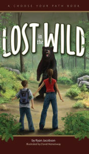 Title: Lost in the Wild: A Choose Your Path Book, Author: Ryan Jacobson