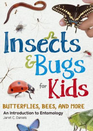 Title: Insects & Bugs for Kids: An Introduction to Entomology, Author: Jaret C. Daniels