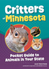 Title: Critters of Minnesota: Pocket Guide to Animals in Your State, Author: Alex Troutman