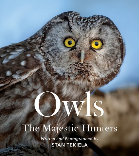 Owls The Majestic Hunters by Stan Tekiela, Paperback Barnes & Noble®