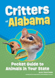 Title: Critters of Alabama: Pocket Guide to Animals in Your State, Author: Alex Troutman
