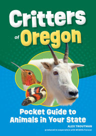 Title: Critters of Oregon: Pocket Guide to Animals in Your State, Author: Alex Troutman