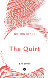 Title: The Quirt, Author: B Bower