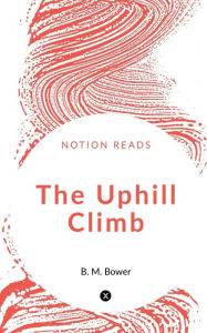 Title: The Uphill Climb, Author: B.M. Sinclair