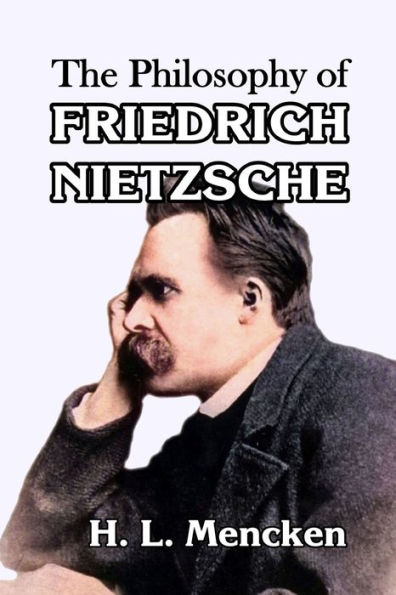 The Philosophy Of Friedrich Nietzsche By H. L. Mencken, Paperback ...