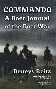 Title: Commando: A Boer Journal of the Boer War, Author: Deneys Reitz
