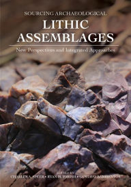 Title: Sourcing Archeological Lithic Assemblages: New Perspectives and Integrated Approaches, Author: Charles Speer