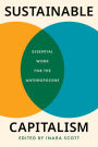 Sustainable Capitalism: Essential Work for the Anthropocene