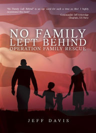 Title: No Family Left Behind: Operation Family Rescue, Author: Jeff Davis