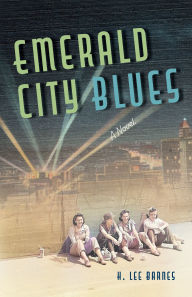 Title: Emerald City Blues: A Novel, Author: H. Lee Barnes