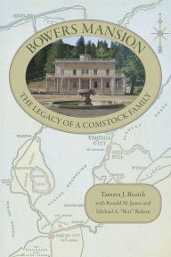 Title: Bowers Mansion: The Legacy of a Comstock Family, Author: Tamera J. Buzick