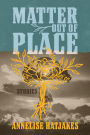 Matter Out of Place: Stories