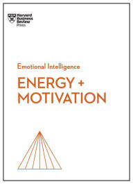 Title: Energy + Motivation (HBR Emotional Intelligence Series), Author: Harvard Business Review
