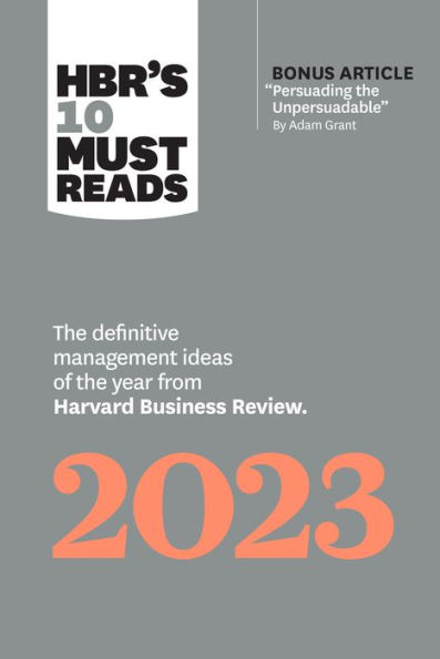 HBR's 10 Must Reads 2023: The Definitive Management Ideas of the Year from Harvard Business Review (with bonus article 