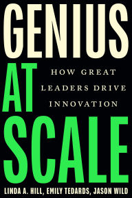 Title: Genius at Scale: How Great Leaders Drive Innovation, Author: Linda A. Hill