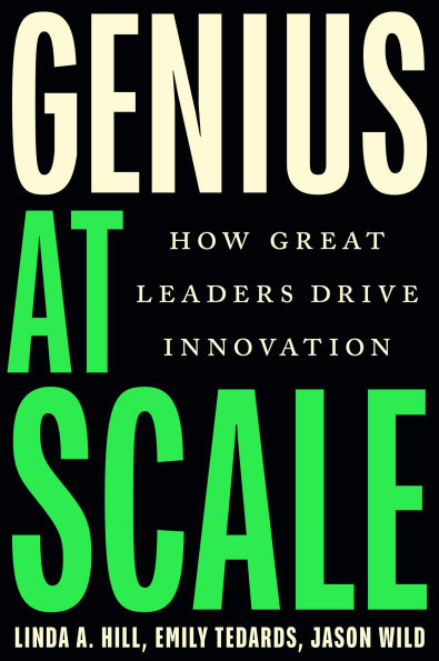 Genius at Scale: How Great Leaders Drive Innovation