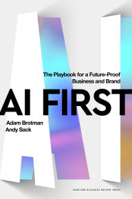 Title: AI First: The Playbook for a Future-Proof Business and Brand, Author: Adam Brotman