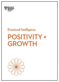 Title: Positivity and Growth (HBR Emotional Intelligence Series), Author: Harvard Business Review