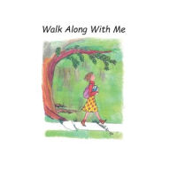 Title: Walk Along With Me, Author: George Anne Ballard