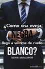 ï¿½Cï¿½mo una oveja negra llegï¿½ a vestirse de cuello blanco?