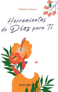 Title: Herramientas de Dios para ti, Author: Yadira Franco