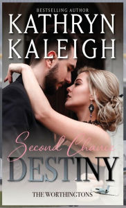 Title: Second Chance Destiny, Author: Kathryn Kaleigh