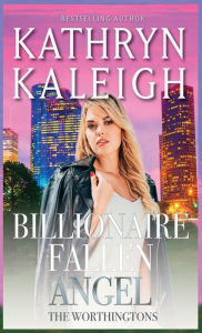 Title: Billionaire Fallen Angel, Author: Kathryn Kaleigh