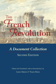 Title: The French Revolution: A Document Collection, Author: Laura Mason