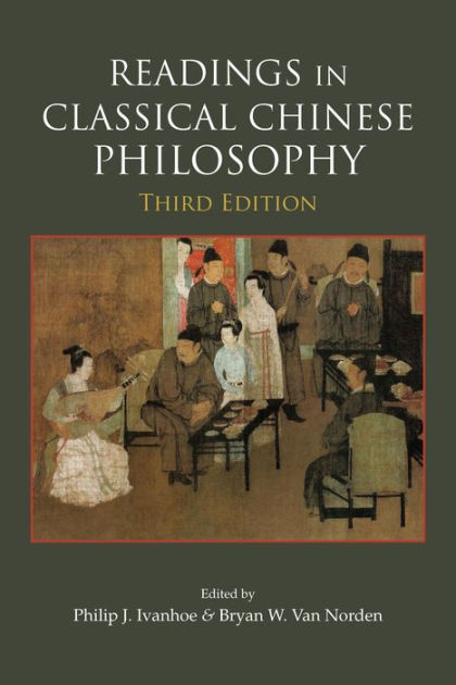 Readings In Classical Chinese Philosophy By Bryan W Van Norden Philip Readings In Classical Chinese Philosophy By Bryan W Van Norden Philip