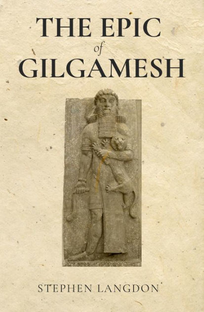 The Epic Of Gilgamesh By Stephen Langdon, Paperback | Barnes & Noble®